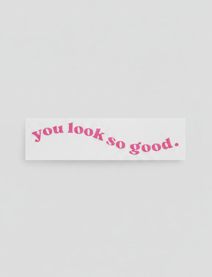 Aufkleber „you look so good."